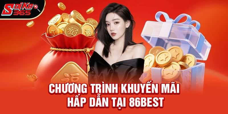 Chương Trình Khuyến Mãi Hấp Dẫn Tại 86Best