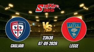 Soi kèo nhà cái trận Cagliari vs Lecce 23h30 - 07/09/2026