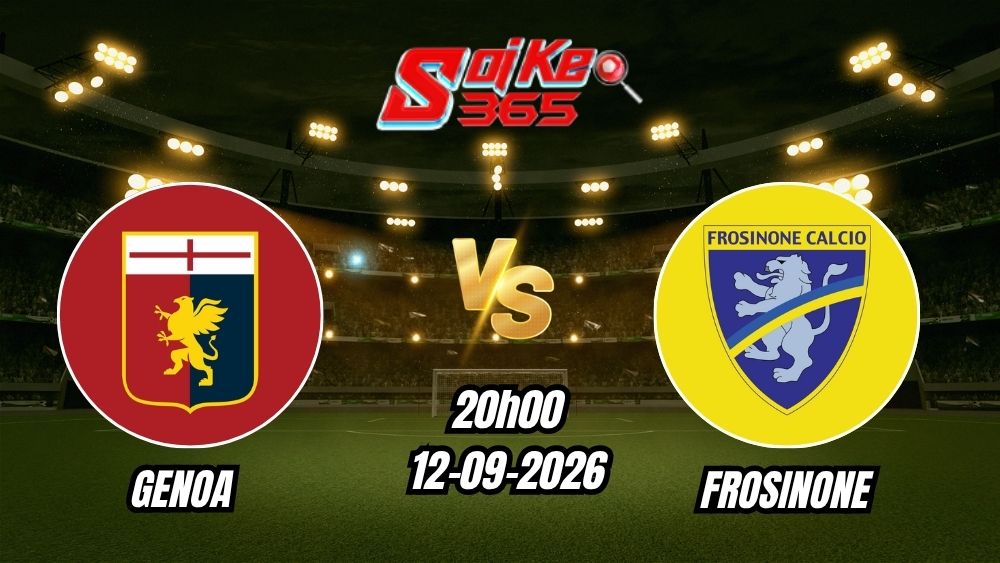 Soi kèo nhà cái trận Genoa vs Frosinone 20h00 - 12/09/2026