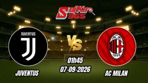 Soi kèo nhà cái trận Juventus vs AC Milan 01h45 - 07/09/2026