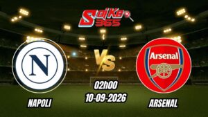 Soi kèo nhà cái trận Napoli vs Arsenal 02h00 - 10/09/2026