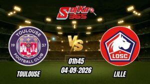 Soi kèo nhà cái trận Toulouse vs Lille 01h45 - 04/09/2026